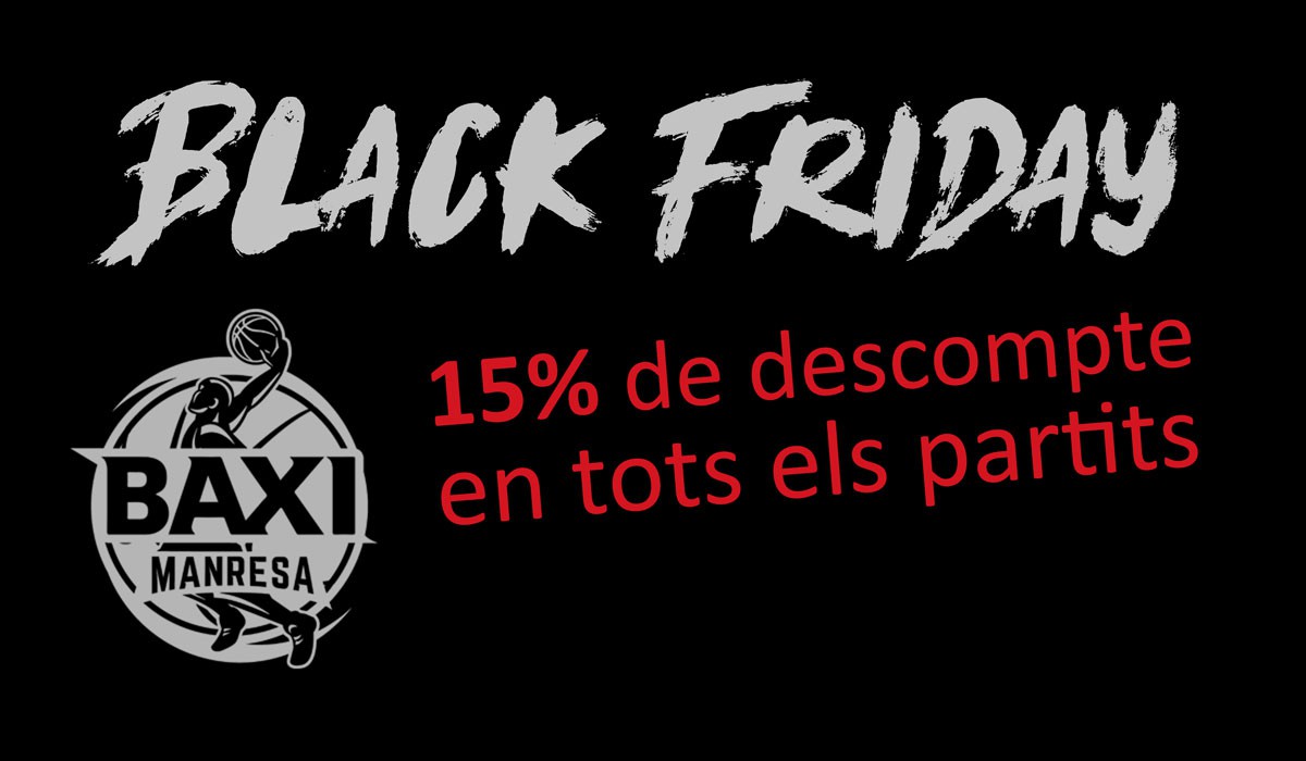 Black Friday: -15% en tots els partits!